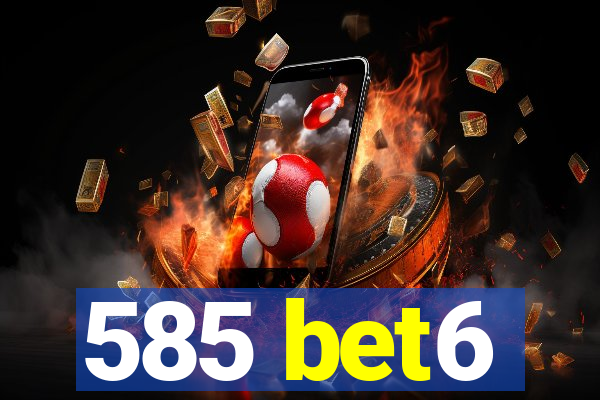 585 bet6